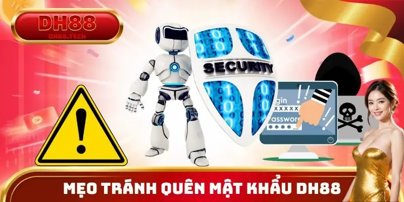 Áp dụng mẹo tránh quên mật khẩu đăng nhập DH88