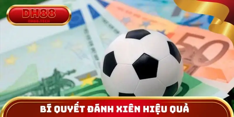 Bí quyết đánh xiên hiệu quả