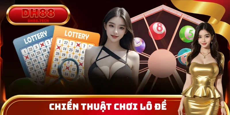 Tận dụng chiến thuật tối ưu cơ hội thắng lớn