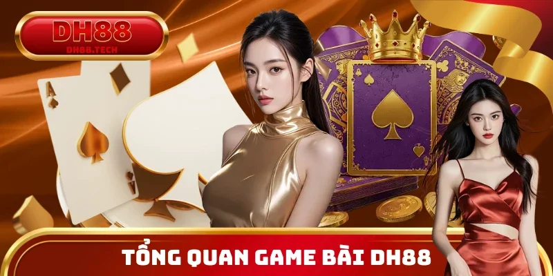 Tổng quan về sân chơi game bài DH88 hot nhất 2026