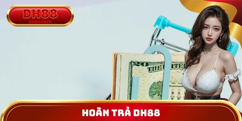 Hoàn Trả DH88 Và Cách Giữ Nhịp Cược Ổn Định Mỗi Ngày