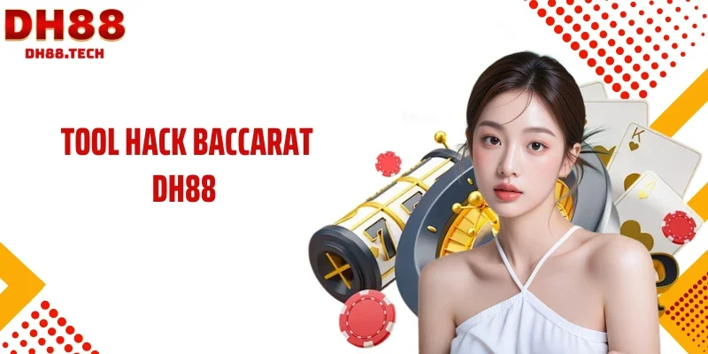 Tool hack baccarat DH88